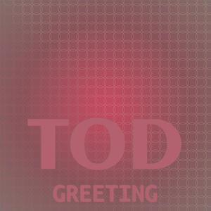 Tod Greeting