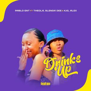 Drinks Up (feat. Theola, Slenda Dee, KJG & Alex)
