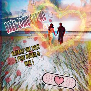 Baby Come Get Me (feat. DTDRX & MPK_) (Explicit)