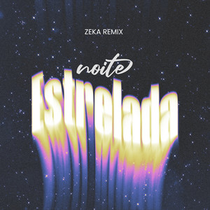 Noite Estrelada (ZEKA Remix) [Explicit]