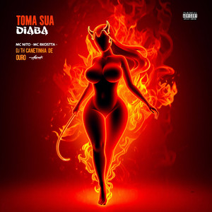 Toma sua diaba (Explicit)