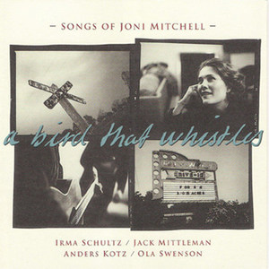 A Bird That Whistles – Songs Of Joni Mitchell