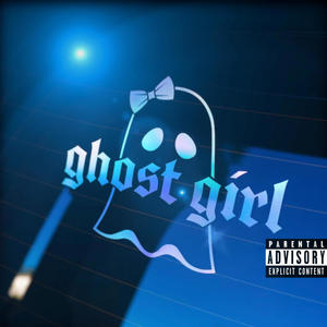 Ghost Girl Freestyle (Explicit)