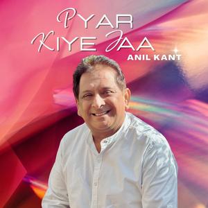 Pyar kiye jaa