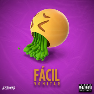 Fácil Vomitar (Explicit)