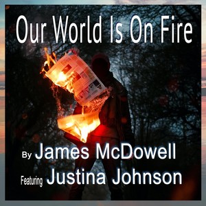 Our World Is on Fire (feat. Justina Johnson)