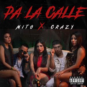 Pa la calle (feat. Crazy) [Radio Edit] [Explicit]