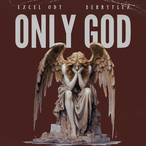 ONLY GOD (feat. Berryflex)