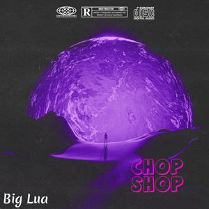 Chop Shop (Explicit)