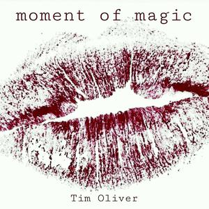 Moment Of Magic (feat. Tim Oliver)