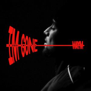 im gone (Explicit)