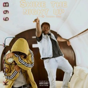 Shine The Night Up(feat. Omega Dre) (Explicit)