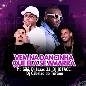 Vem Na Dancinha Que Ela Se Amarra (Explicit)