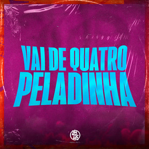 Vai de Quatro Peladinha (Explicit)