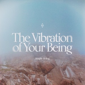 The Vibration of Your Being