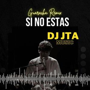 Si No Estas (Guaracha Remix)