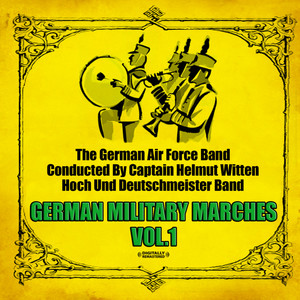 German Military Marches Vol. 1 (Digitally Remastered)