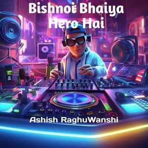 Bishnoi Bhaiya Hero Hai (feat. Titu Remix|Ashu RockStarZ Remix)