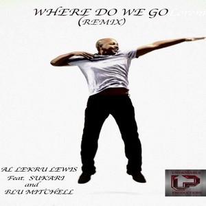 Where Do We Go[feat. Sukari & Blu Mitchell] (Remix)