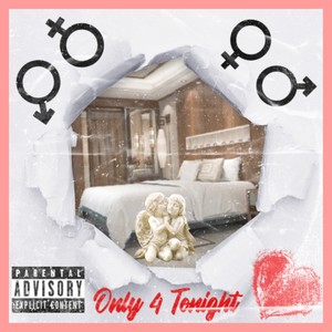 Only 4 Tonight (Explicit)