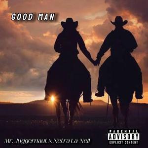 Good Man (feat. Mr. Juggernaut)