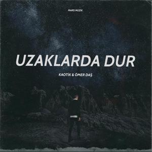 Uzaklarda Dur (feat. Ömer Daş)