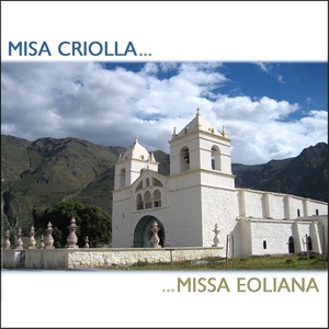 Misa Criolla & Missa Eoliana