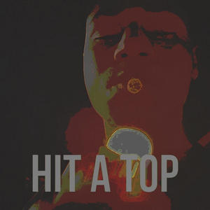 Hit A Top (Explicit)