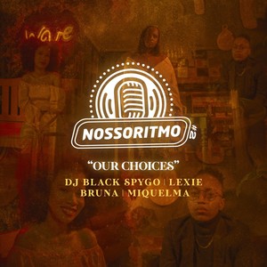 Nosso Ritmo #2: Our Choices(feat. Lexie, Bruna & Miquelma)