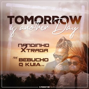 Tomorrow Is Another Day(feat. Bebucho Q Kuia & B.production)