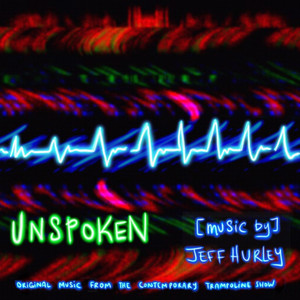 Unspoken (Original Music from the Contemporary Trampoline Show)