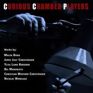 Chamber Music - BANG, M. / BERGNER, Y.L. / CHRISTENSEN, C.W. / MUNAKATA, R. / WORSAAE, N. / CHRISTENSEN, J.J. (Curious Chamber Players)