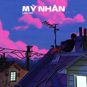 Mỹ Nhân (Lofi Ver)