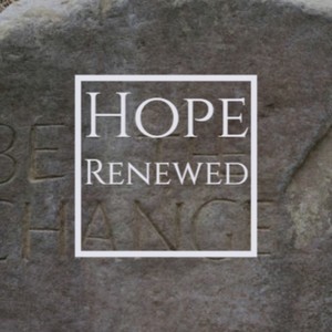 Hope Renewed