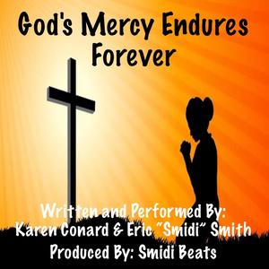 God's Mercy Endures Forever (feat. Karen Conard & Eric “Smidi” Smith)