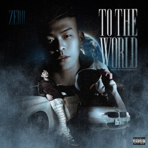 TO THE WORLD (Explicit)