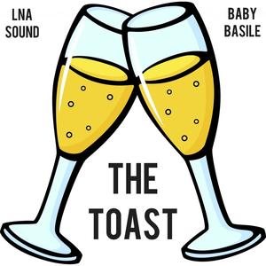 The Toast (feat. Baby Basile) [Explicit]