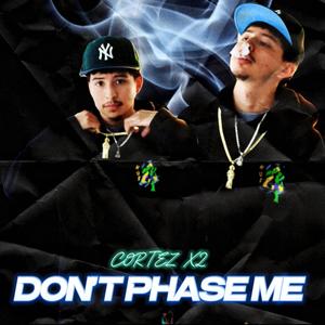 Don't Phase Me (Explicit)