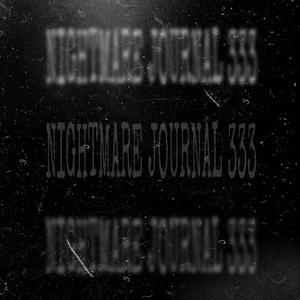 NIGHTMARE JOURNAL 333 (feat. Ever the Ghost) (Explicit)