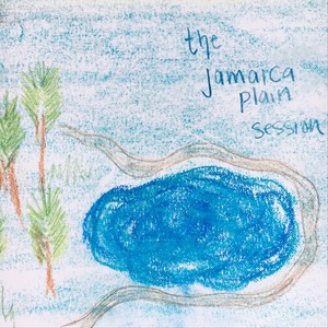 The Jamaica Plain Session