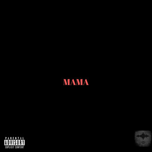 Mama (Explicit)