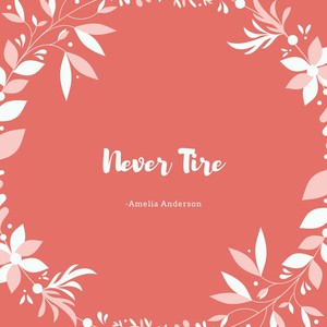 Never Tire