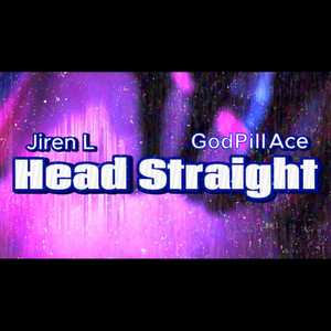 Head Straight (Explicit)