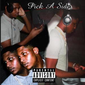 Pick A Side(feat. Hoodwithanotha1) (Explicit)