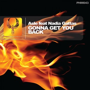 Gonna Get You Back feat Nadia Gattas (Original Mix)