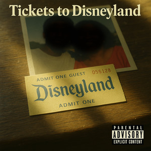 Tickets to Disneyland (Explicit)