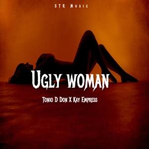 Ugly Woman (feat. Kay Empress)
