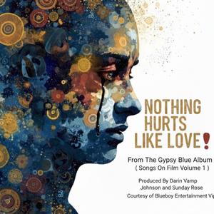 Nothing Hurts Like Love