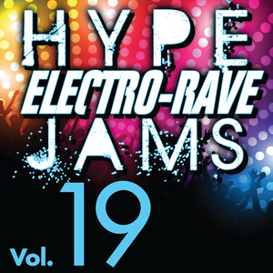 Hype Electro-Rave Jams, Vol. 19