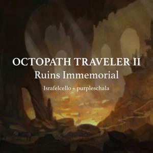 Ruins Immemorial (from "Octopath Traveler 2") (Cello and Piano cover)